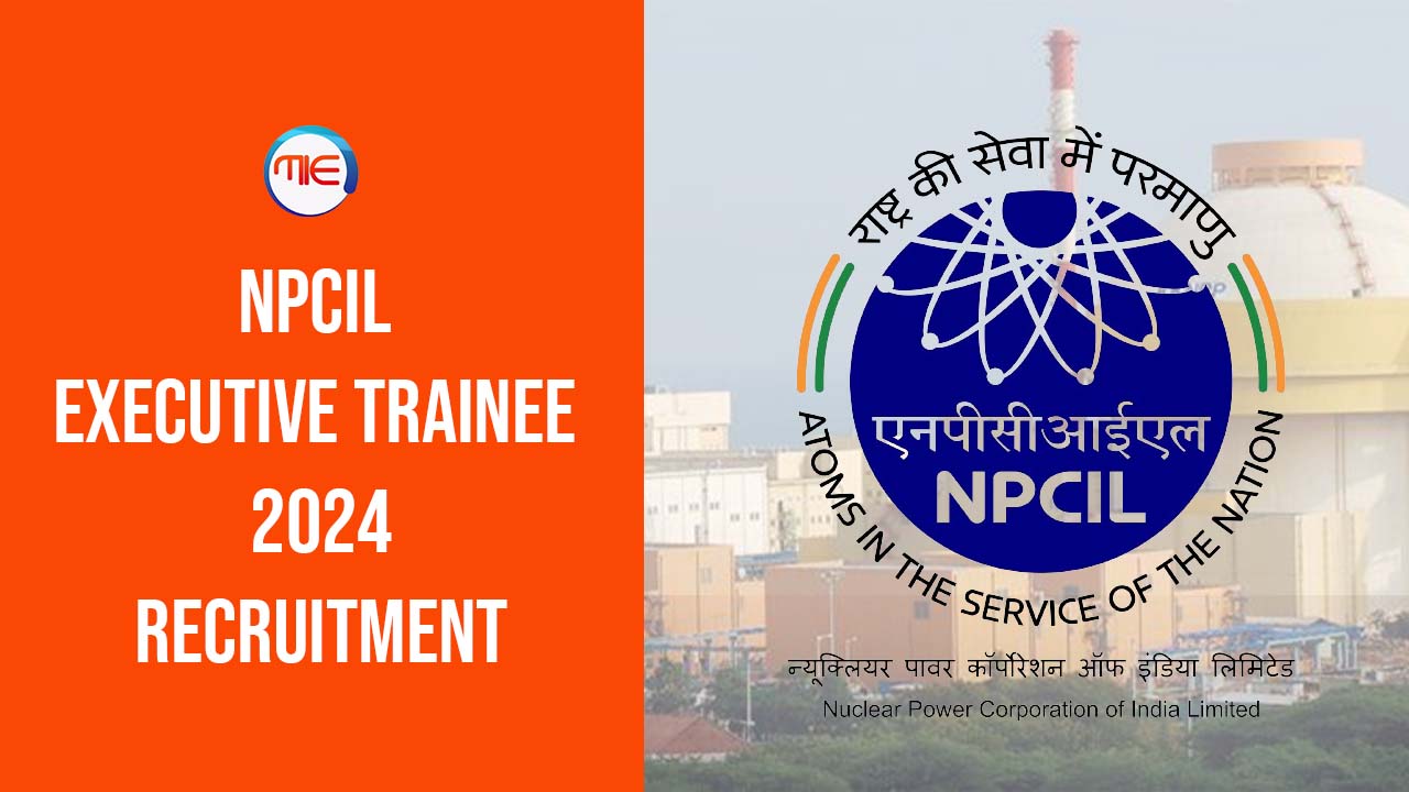 NPCIL EXECUTIVE TRAINEE 2024.